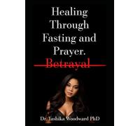 Healing Through Fasting & Prayer: Betrayal
