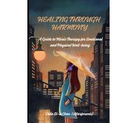 Healing Through Harmony: A Guide To Music Therapy for Emotional and Physical Well-being