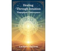 Healing Through Intuition: Therapeutic Clairvoyance