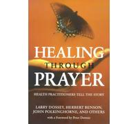Healing through Prayer: Health Practitioners Tell the Story