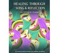 Healing Through Song & Reflection: A StephDCreations Coloring Journal