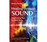 Healing through Sound: Awakening Your Audible Body