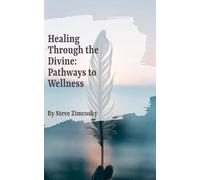 Healing through the Divine: Pathways to Wholeness