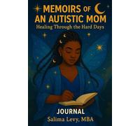 Healing Through the Hard Days: A Guided Journal for Autism Moms Reclaiming Their Voice, Power, and Peace