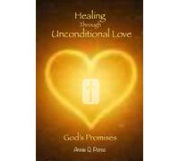 Healing Through Unconditional Love: God's Promises