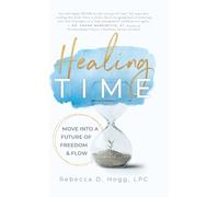 Healing TIME: Move Into a Future of Freedom & Flow