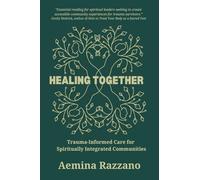 Healing Together: Trauma Informed Care for Spiritually Integrated Communities
