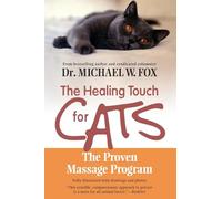 Healing Touch for Cats: The Proven Massage Program for Cats