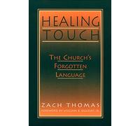Healing Touch: The Church's Forgotten Language