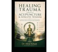 Healing Trauma Through Acupuncture and Somatic Wisdom