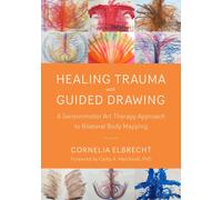 HEALING TRAUMA WITH GUIDED DRAWING by Cornelia Elbrecht Paperback Self Help