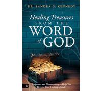 Healing Treasures from the Word of God: Scriptures and Commentary to Help You Receive Your Healing Miracle