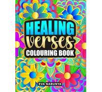 Healing Verses Colouring Book: Inspirational Bible Verse Coloring Pages for Faith, Comfort, and Relaxation