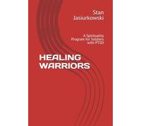 HEALING WARRIORS: A Spirituality Program for Soldiers with PTSD