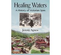 Healing Waters: A History of Victorian Spas