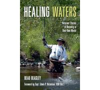 Healing Waters: Veterans' Stories of Recovery in Their Own Words