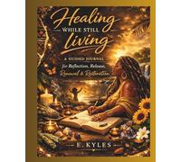 Healing While Still Living: A Guided Journal