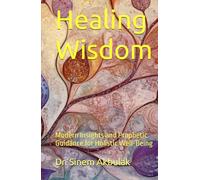 Healing Wisdom: Modern Insights and Prophetic Guidance for Holistic Well-Being