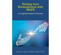 Healing with MAPS: A New Way Forward with Schizophrenia