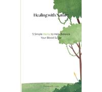 Healing with Nature 5 Simple Herbs to Help Balance Your Blood Sugar