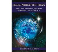 Healing with Past Life Therapy - Transformational Journeys through Time and Space - Simon & Schuster