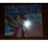 Healing with the Angels: How the Angels Can Assist You in Every Area of Your Life