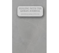 Healing with the Quran Journal: A Faith-Inspired Reflection Diary with Gentle Verses and Freedom to Write Your Own Way