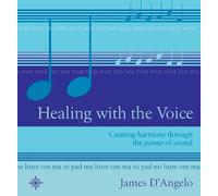 Healing With the Voice: Creating Harmony Through The Power of Sound