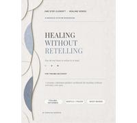 Healing without Retelling: A Trauma-Informed Workbook for Emotional Safety, Nervous System Regulation & Healing at Your Own Pace