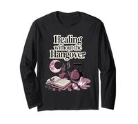 Healing Without The Hangover Sober Recovery Self-Care Long Sleeve T-Shirt