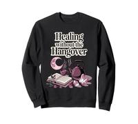 Healing Without The Hangover Sober Recovery Self-Care Sweatshirt