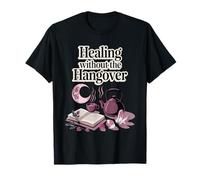 Healing Without The Hangover Sober Recovery Self-Care T-Shirt