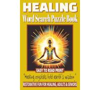 HEALING WORD SEARCH PUZZLE BOOK: 50+ Easy-to-Read Puzzles in a Word Find Book About Healing Crystals, Energy, Natural Herbal Remedies for Healers ... WORD SEARCH SERIES: NEW AGE & SPIRITUALITY)