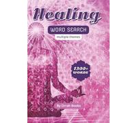 Healing Word Search Puzzle Book: Word Searches with Easy-to-Read Print about Healing, Wellness, Relaxing, Anxiety Relief, Self Care & Self Love... A ... Gift for Vacations, Holidays, and Free Time