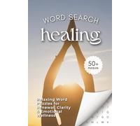 Healing Word Search: Word Searches with Easy to Read Print about Renewal, Clarity, Emotional Wellness and More | 6x9 inches, 110 pages | 50+ ... Gift for Vacations, Holidays and Free Times