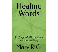 Healing Words: 21 Days of Affirmations and Journaling