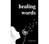 Healing Words: A Poetry Collection For Broken Hearts