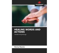Healing Words and Actions: Transforming biology