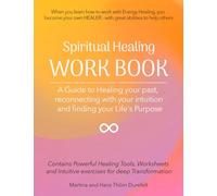 HEALING WORKBOOK: Heal your past, reconnect with your intuition and find your Soul Mission on Earth (Your Success with the Self-Healing book series)
