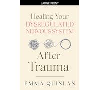 Healing Your Dysregulated Nervous System After Trauma: 1 (The Aftermath of Trauma)