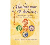 Healing Your Emotions by Hicks, Angela, Hicks, John (1999) Paperback