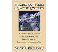 Healing Your Heart of Painful Emotions