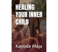 HEALING YOUR INNER CHILD
