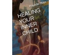 HEALING YOUR INNER CHILD