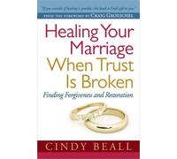Healing Your Marriage When Trust Is Broken by Beall Cindy (2011) Paperback