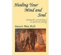 Healing Your Mind and Soul: Therapeutic Interventions in Quantum Reality