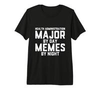 Health Administration Major Memes Healthcare Student Degrees Premium T-Shirt