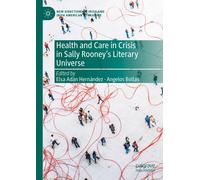 Health and Care in Crisis in Sally Rooney's Literary Universe