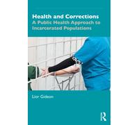 Health and Corrections : A Public Health Approach to Incarcerated Populations