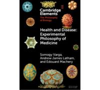 Health and Disease : Experimental Philosophy of Medicine